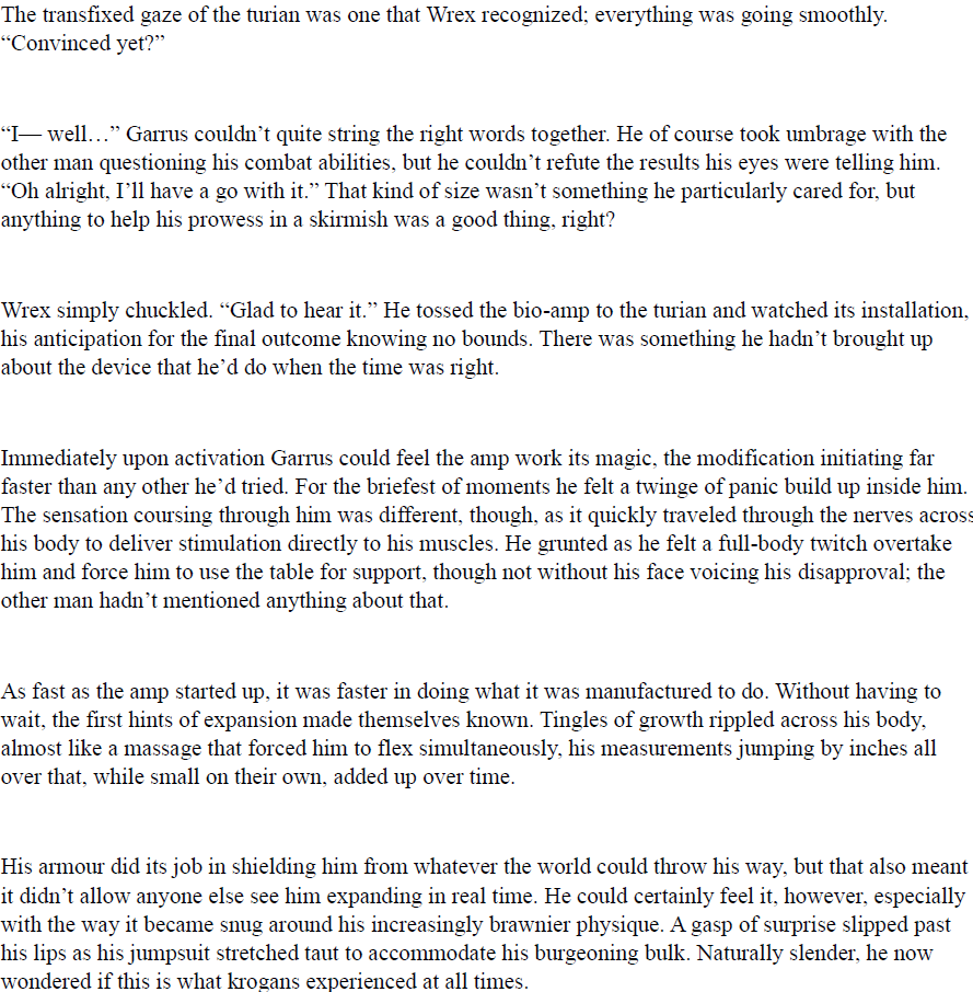 Story for @TypheusM! In an effort to get Garrus more combat ready than he is, Wrex shows him a bio-amp he thinks will help. They'll both appreciate the power of black market technology after that~ Links to the story in the following tweet!