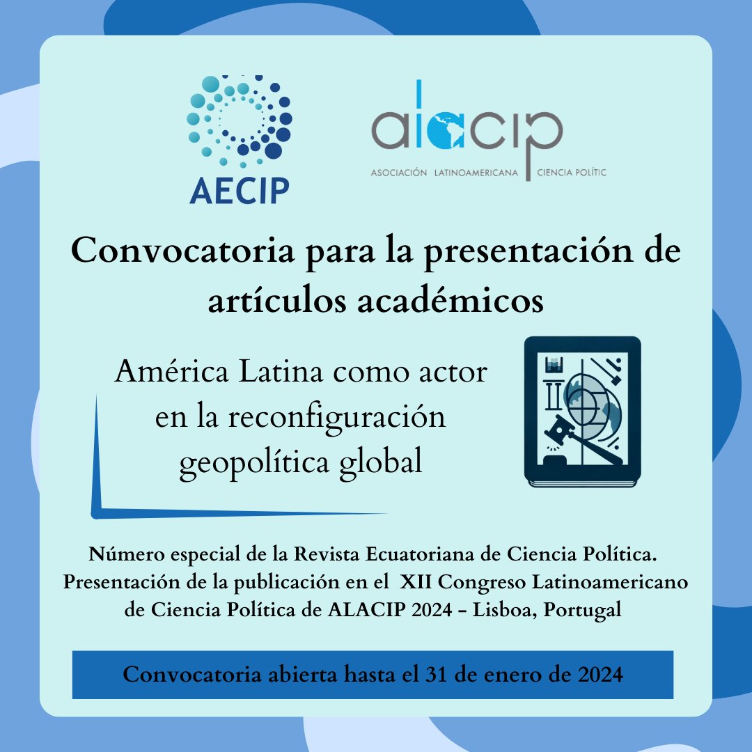 AecipEcuador's tweet photo. La Asociación Latinoamericana de Ciencia Política, en colaboración con la Revista Ecuatoriana de Ciencia Política, te invita a enviar tu artículo sobre: América Latina en la reconfiguración geopolítica global. 
Plazo: 31/01/2024
Más info en https://t.co/xEXI80up8L
@ALACIP_oficial https://t.co/j6EoPgbHtB