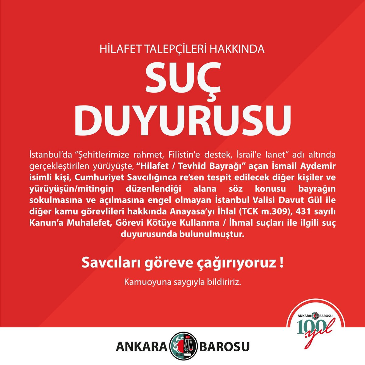 #SONDAKİKA

Ankara Barosu: "Hilafet / Tevhid Bayrağı" açan kişi ve bayrağın sokulmasına engel olmayan İstanbul Valisi Davut Gül hakkında suç duyurusunda bulunulmuştur.
