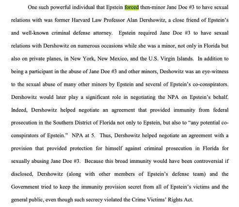 MuellerSheWrote's tweet photo. In newly unsealed documents, we learn that Epstein allegedly forced Doe 3 - a minor - to have sex with (be raped by) @AlanDersh on numerous occasions. He also witnessed the rape of many others. Dershowitz played a role in Epstein and his associates’ sweetheart deal in Florida. https://t.co/RD4m6yurDp