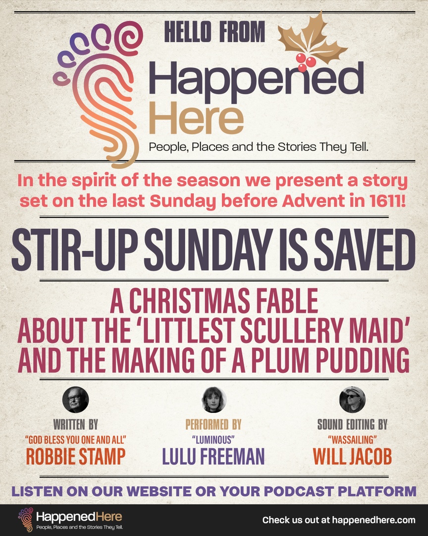 Hello from HappenedHere at Christmas Time. In the spirit of the season we present a story set on the last Sunday before Advent in 1611! Listen now at happenedhere.com or your podcast platform of choice #podcast #history #christmas #christmaspudding