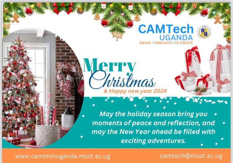 A Year Well Spent, Support Much Appreciated, God's Blessings we Seek and Wish for All of You.
 Happy Festivities from CAMTech Uganda.