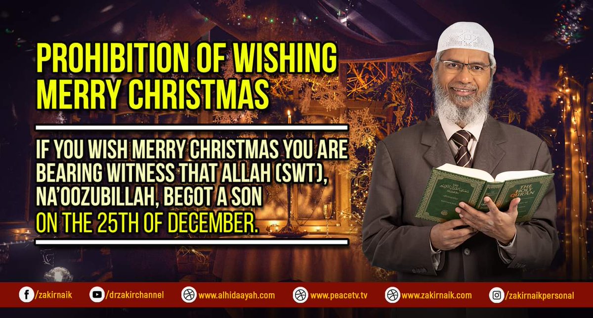 drzakiranaik's tweet photo. Prohibition of Wishing Merry Christmas

If you wish Merry Christmas you are bearing witness that Allah (swt), Na'oozubillah, begot a son on the 25th of December. https://t.co/ecHY28HMvC