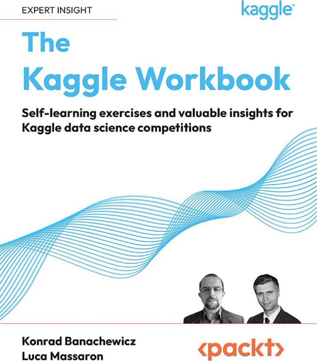 KirkDBorne's tweet photo. “The #Kaggle Workbook: Self-Learning Exercises and Valuable Insights for @Kaggle #DataScience Competitions": https://t.co/GFwKWa5fMp by @tng_konrad and @LucaMassaron via @PacktPublishing
————
#BigData #DataScientists #AI #DeepLearning #MachineLearning #Python #Coding https://t.co/YrtskvqD9S