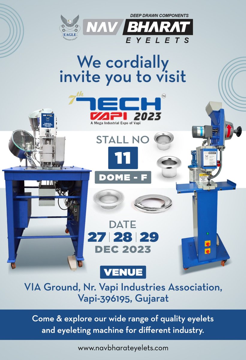 Nav_Eyelets's tweet image. “Invitation for 7th TECH VAPI 2023 Exhibition   – 27 to 29th December 2023 for Eyelets and Eyelet Fixing Machine”