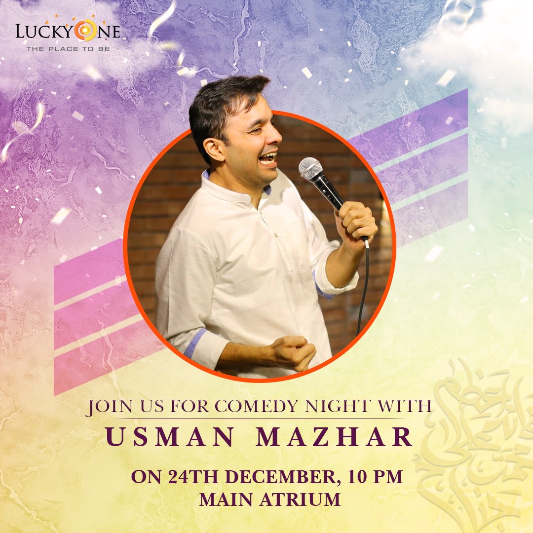 Indulge in the joy of laughter with Usman Mazhar at LuckyOne Mall on December 24th at 10 PM

#LuckyOneMall #ThePlaceToBe #QuaideAzamDay #QuaidDay #ShopAndWin #ColoursOfJoyBagsOfFun #WinterShoppingFestival #WSF2023