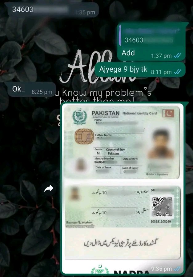 نادرا اور فرنچائز کا کوئی بھی
 کام ہو ہماری خدمات لے سکتے ہیں

1-کسی بھی بندے کے NUMBER نمبر سے اس کا نام ایڈرس تصویر کے ساتھ نکلوائے 

2-کسی بھی SIM سم کی ڈیٹیل ZONG JAZZ TELENOR UFONE WARID

3- سم کی ڈیٹیل 

4 کسی بھی نمبر کا مکمل  ریکارڈ CDR CALL HISTORY کال ہسٹری نکلوائ