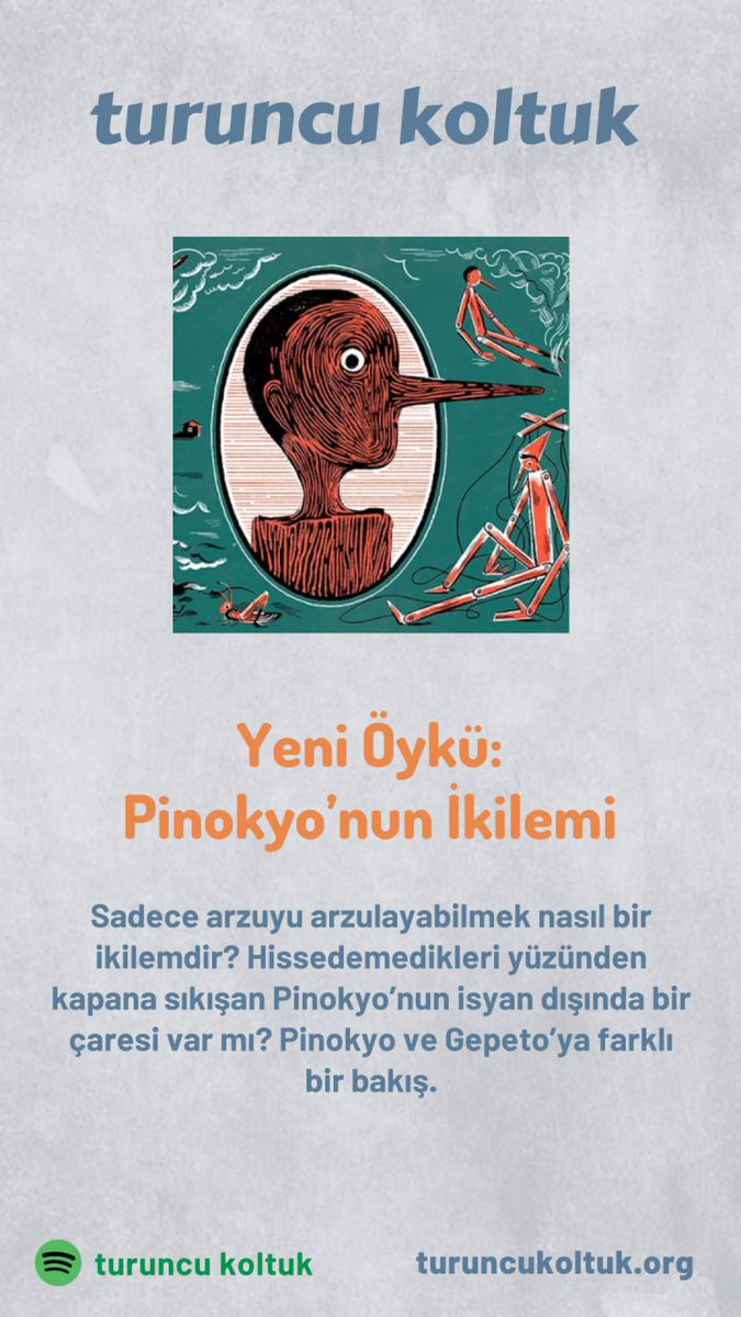 doruktuna's tweet photo. Turuncu Koltuk'ta yeni öykü: Pinokyo'nun İkilemi. Sadece arzuyu arzulayabilmek nasıl bir ikilemdir? Hissedemedikleri yüzünden kapana sıkışan Pinokyo’nun isyan dışında bir çaresi var mı? Pinokyo ve Gepeto’ya farklı bir bakış. https://t.co/SgvIeYm5Wk https://t.co/LE8ZmM3N5S