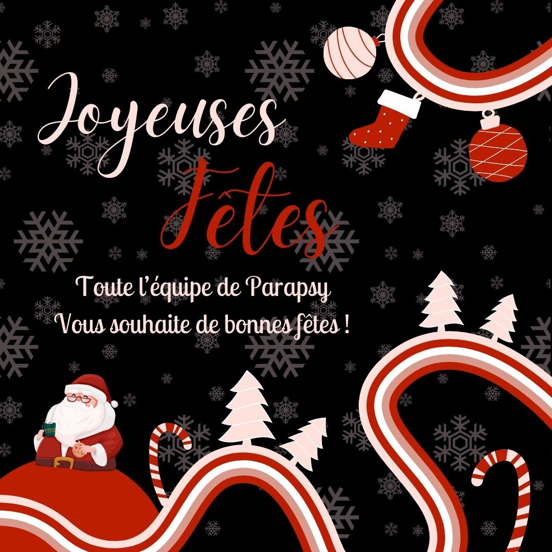 🎄 Joyeuses fêtes🎄

En cette fin d’année 2023, toute l’équipe de Parapsy vous souhaite de joyeuses fêtes et vous donne rendez-vous du 08 au 12 février 2024 à l’espace Champerret - Paris 17ème pour la 36ème édition du salon.

Nous restons disponibles pour répondre à vos questions