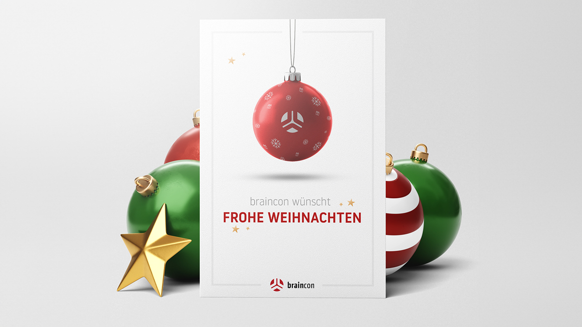 Liebe Kunden, Partner und Freunde der braincon, liebes bcTeam,
  
nun geht auch dieses Jahr langsam zu Ende. Wir bedanken uns für die erfolgreiche und vertrauensvolle Zusammenarbeit und wünschen Ihnen und Ihren Liebsten ein besinnliches Weihnachtsfest und erholsame Feiertage.