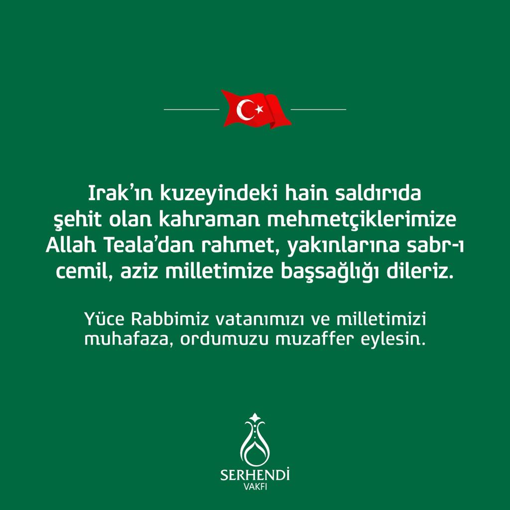 Irak'ın kuzeyindeki hain saldırıda şehit olan kahraman mehmetçiklerimize Allah Teala'dan rahmet, yakınlarına sabr-ı cemil, aziz milletimize başsağlığı dileriz.