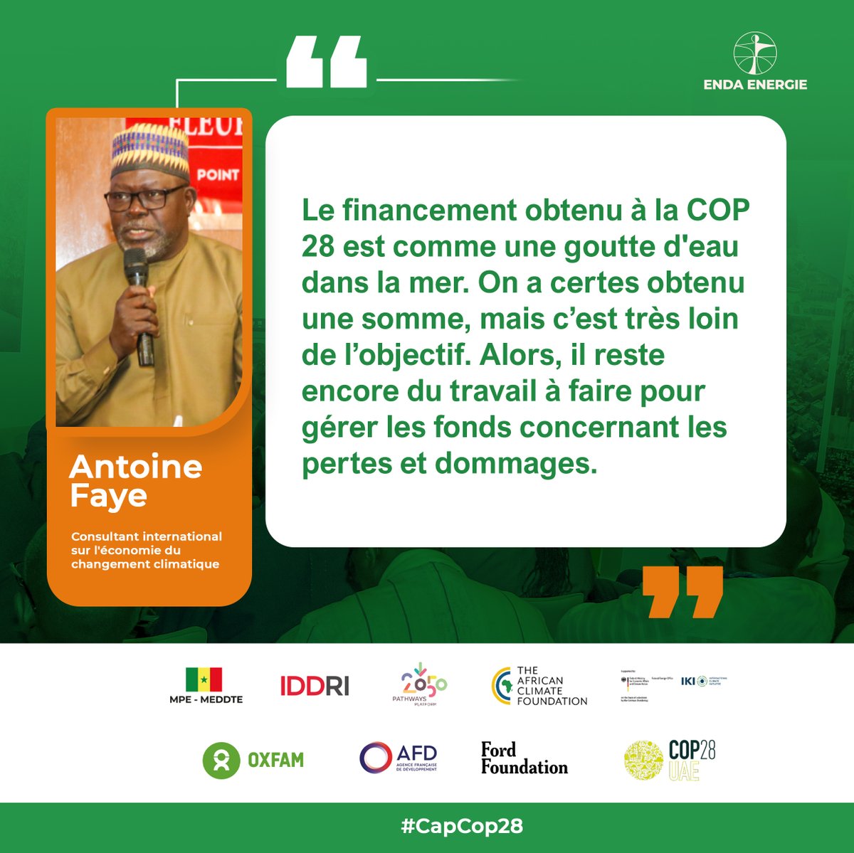 endaenergylinks's tweet photo. #CapCop28 "Le financement obtenu à la #COP28 est comme une goutte d'eau dans la mer. On a certes obtenu une somme, mais c’est très loin de l’objectif. Alors, il reste encore du travail à faire pour gérer les fonds concernant les pertes et dommages." Antoine Faye, Consultant international sur l'économie du changement climatique