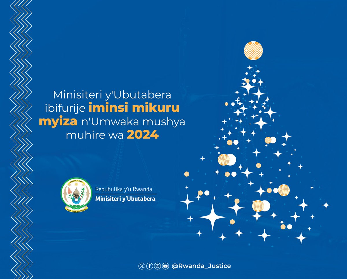 Minisiteri y'Ubutabera  ibifurije kugira iminsi mikuru myiza n’Umwaka Mushya Muhire wa 2024.