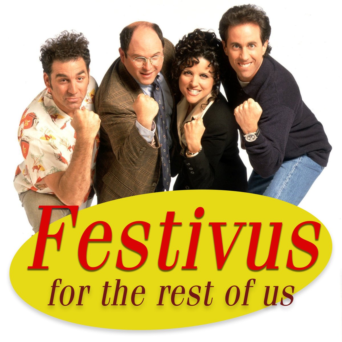 Happy Festivus. A Festivus for the rest of us!