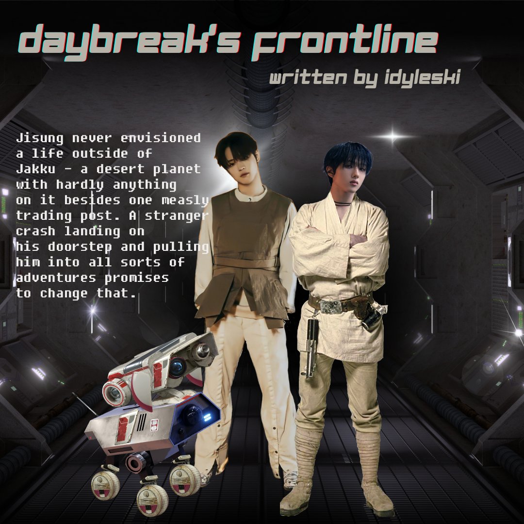 daybreak's frontline
🤖 chenji
🛸 nct dream
🤖 25.8k, T
🛸 star wars au, found family

written for <a href="/kficbigbang/">KFic Big Bang 2023</a>, art made by pezzax!