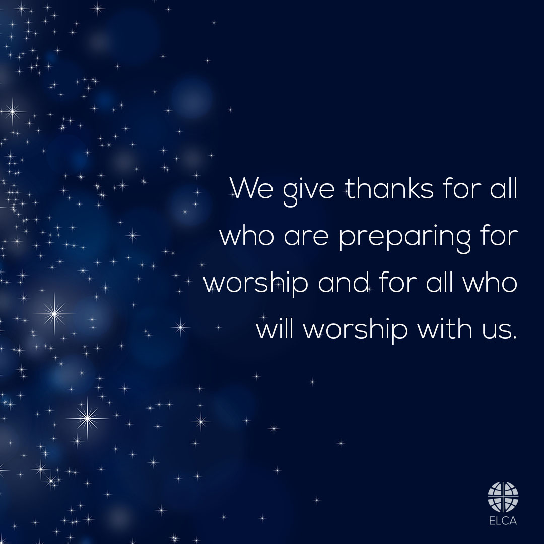 Gracious God, we pray for all preparing to lead your church in worship this Christmas. Be with pastors, deacons, assisting ministers, musicians, church staff, readers, ushers, greeters, A/V assistants, and all who give their time and talents. Fill us with your Spirit. Amen.