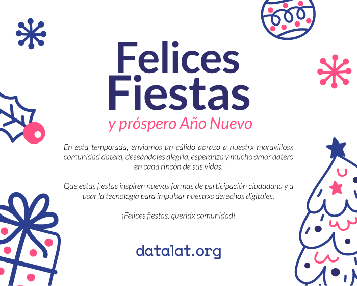 datalat's tweet photo. Este año no hubiera sido posible sin la participación de nuestrx queridx comunidad datera y de todxs quienes no acompañaron en promover los derechos digitales en el Ecuador . ✊️🤩

¡Felices fiestas daterxs de parte de todx el equipx #Datalat!✨️ https://t.co/DRAK37dzZ8