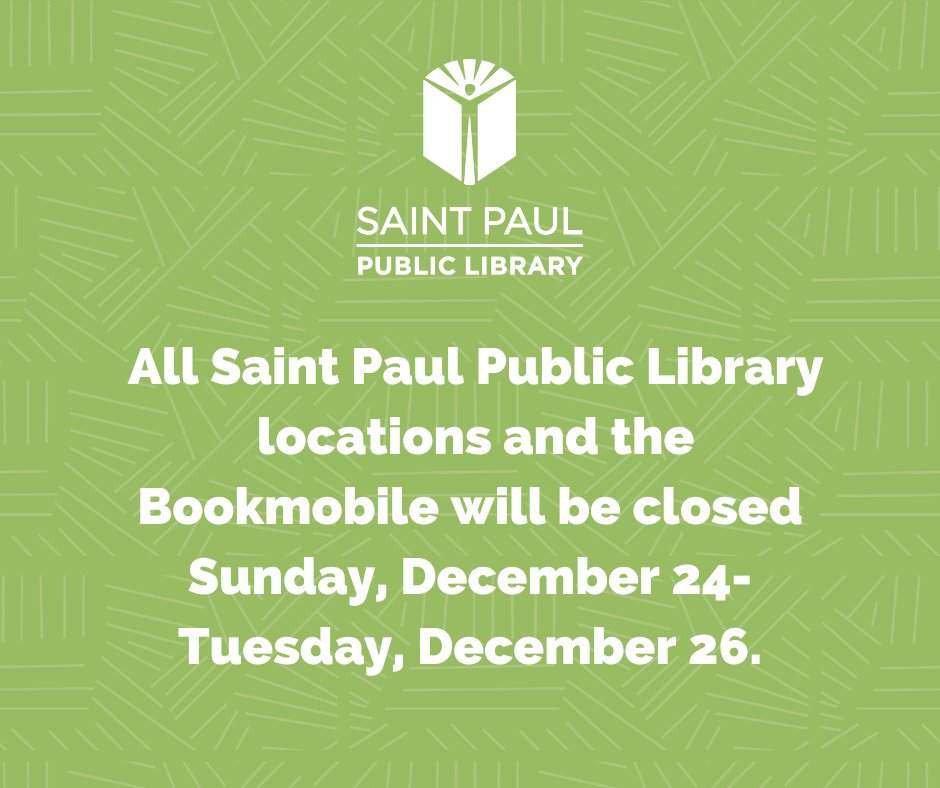 Saint Paul Public Library will be closed Sunday, December 24 through Tuesday, December 26. We will resume regular hours on Wednesday, December 27. While we're closed, check out what’s online using the Libby app or browse books, media, music, and more at sppl.org.