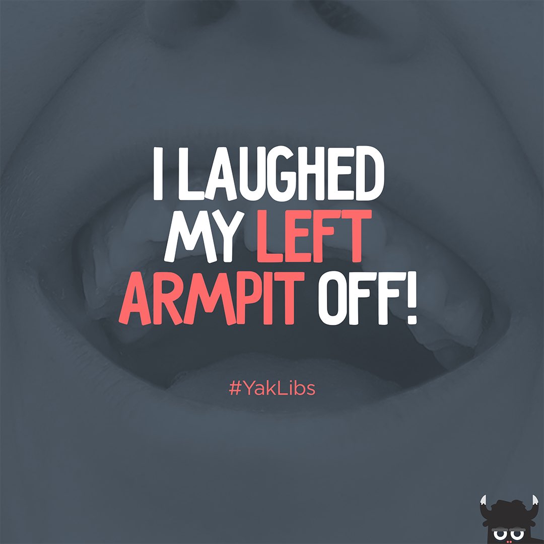 Lol. YakLibs cracks me up. Seriously. It's funnier than a barrel of ketchups! #YakLibs
