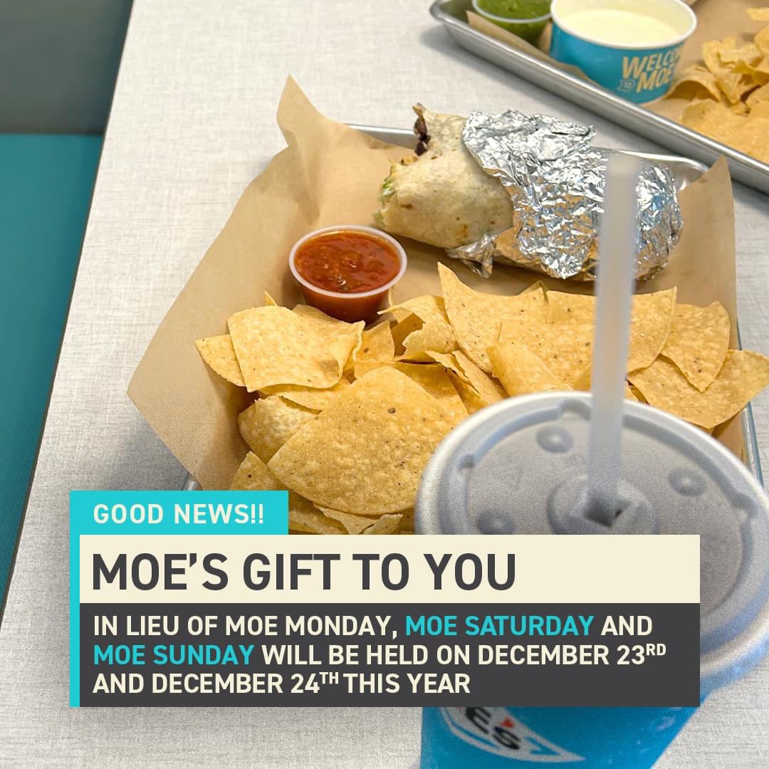 MoesHR's tweet image. Calling all Moe Reward members: We're gifting you Moe Saturday &amp;amp; Sunday, this weekend only! Enjoy the Moe Monday offer on 12/23 or 12/24, as we will be closed on Christmas. Happy Holidays! ❄️