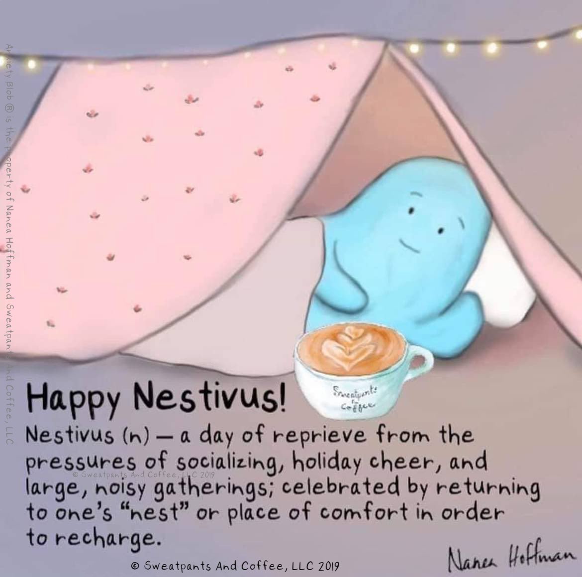 SweatpantsCafe's tweet image. Happy Nestivus! ♥️♥️♥️ ~ Nanea 
Read more about it at the link in our bio!
#selfcare #introvert #introverting #sweatpantsandcoffee #anxietyblob #nestivus #naneahoffman