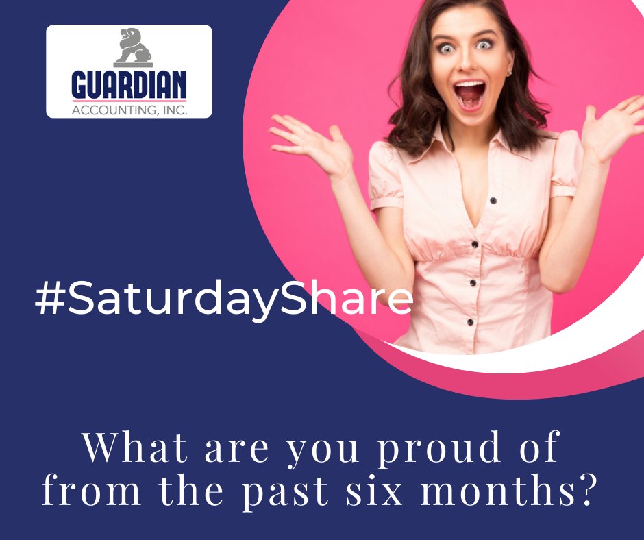 What are you proud of from the past six months?

#Saturday #SaturdayShare #fun #GAInc #guardianaccountinginc
