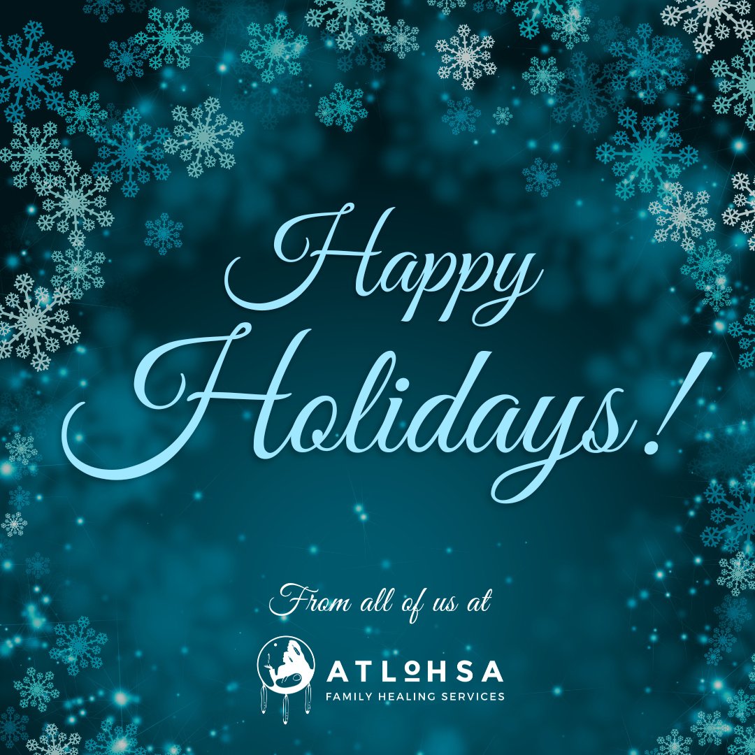 From our family at Atlohsa Family Healing Services to yours, we wish you a wonderful and peaceful holiday season!