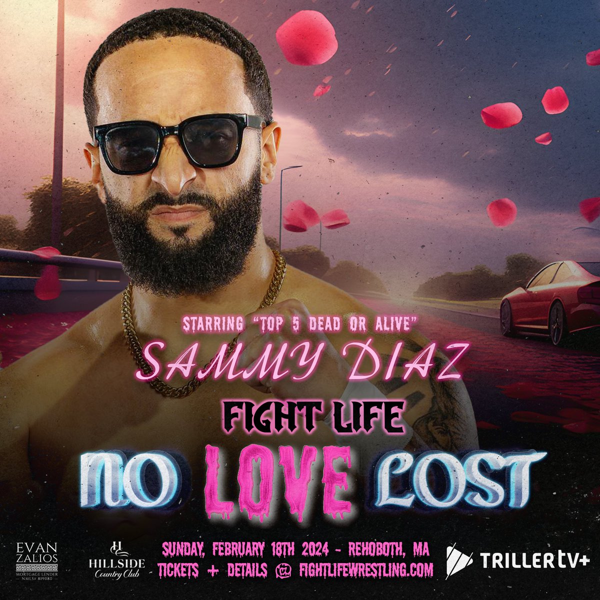 💔NO LOVE LOST UPDATE💔 TOP 5 DEAD OR ALIVE @SammyDiazJr returns! Sunday, February 18th Rehoboth, MA (Hillside Country Club) Tickets On Sale FightLifeWrestling.com *FRONT ROW 40% SOLD OUT* Watch LIVE on TrillerTV+ (fka FITE+)