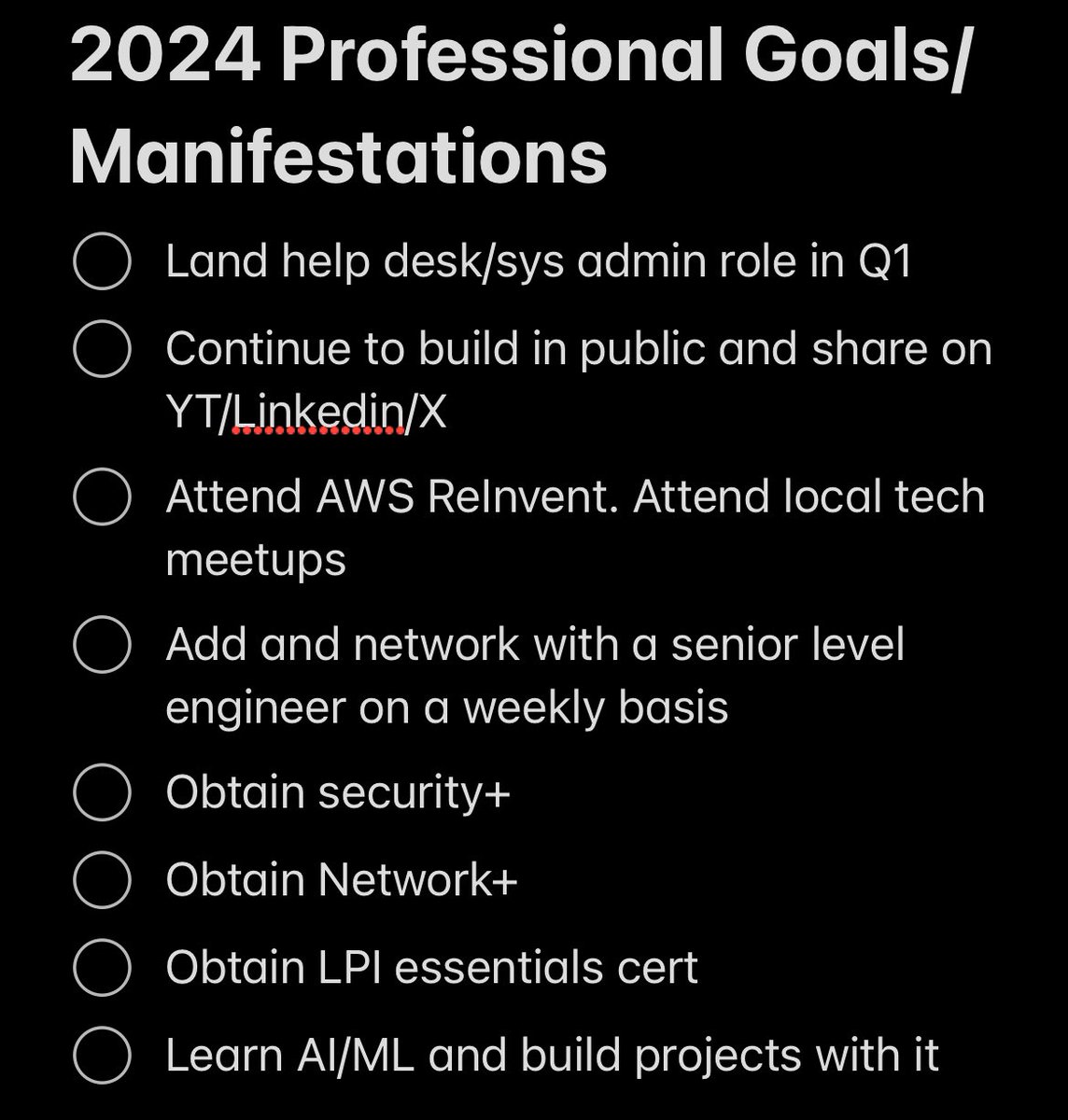 As the new wines down, here is a list of some of professional/career goals. It is not an exhaustive list. I’m still adding to it and making changes as I go🧑🏾‍💻📚💯💯

Let’s go!

#2024goals #growthmindset #tech #itsupport #techbound #techwithgeorgebaidoo