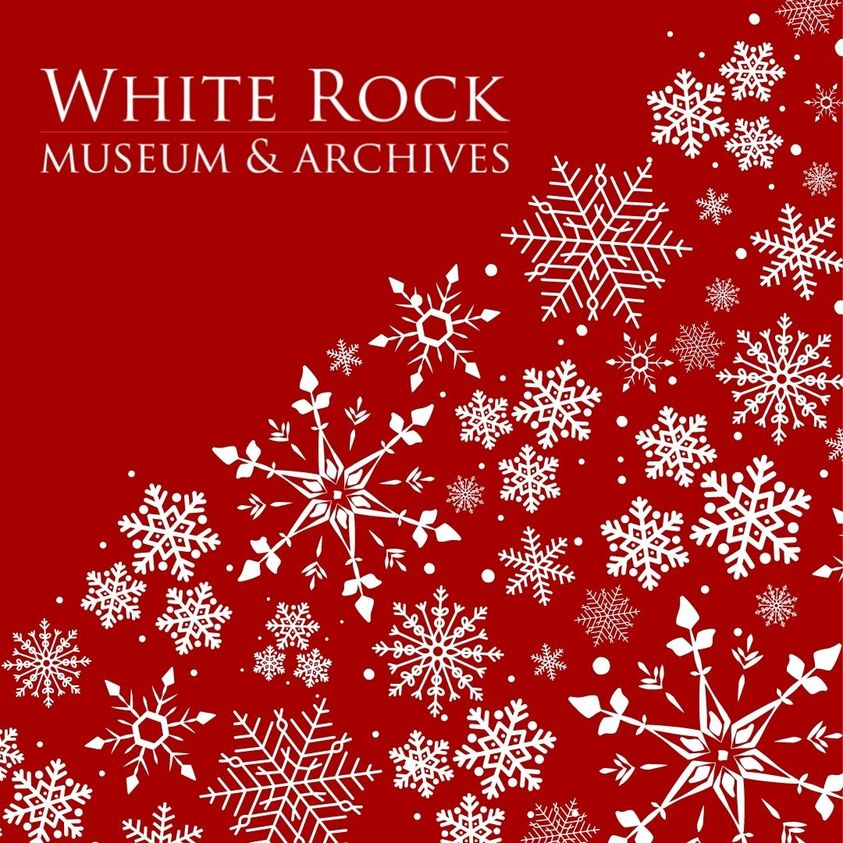 Happy Holidays from the White Rock Museum &amp; Archives!
We are so thankful for our fantastic community!

As we close our doors for the holidays, we want to take a moment to express our gratitude to the City of White Rock, our volunteers, members, and