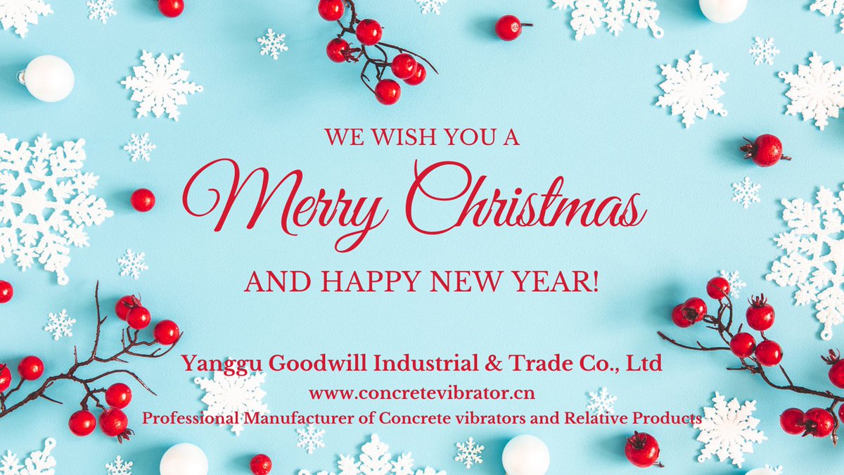 Wishing you and your business and your family a well-deserved restful and joyful Christmas holiday and a new year filled with happiness, wealth and health!

Yanggu Goodwill Industrial & Trade Co., Ltd
Wechat: concretevibrator 
E:concretevibrator1@gmail.com concretevibrator.cn