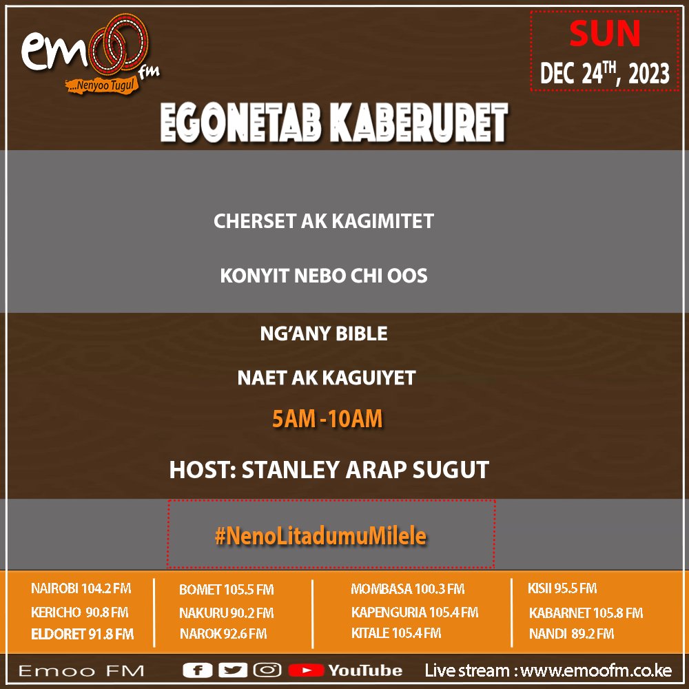 #MERRYCHRISTMAS & welcome to #EGONETABKABERURET inspirational & motivational Gospel Show hosted by @StanleySugut 5am -10am at @emoofmkenya. ISAIA 9:6 - Amu kagisikwech lakwet, kagigonech werit; ak ting’e inendet bounatet tigikyiennyi: ......Bounindetab Kalyet.
#NenoLitadumuMilele