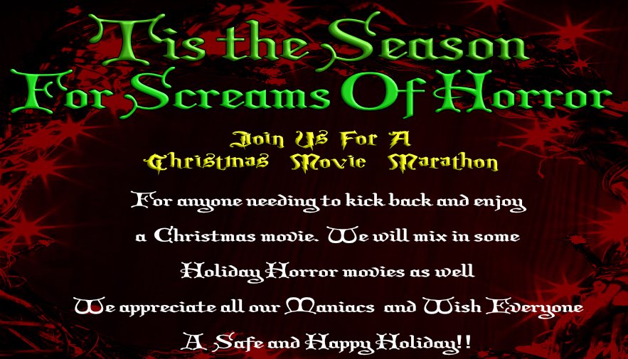 t's maniacs Christmas time!!! I hope you all have some fun with this arrangement of christmas movies.here is the play order for the movies starting at 9 am MST tomorrow
rare exports
jack frost 2
the gingerdeadman
a christmas horror story
better watch out
christmas