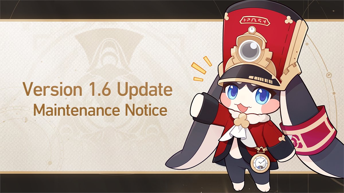 Version 1.6 Update and Maintenance Notice

■ Update Time
Begins at 2023/12/27 06:00:00(UTC+8). The update will take approximately 5 hours.

■ Server Maintenance Compensation
Compensation: Stellar Jade ×300
Eligible Recipients: Trailblazers at Trailblaze Level ≥ 4 before