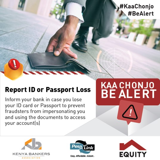 This holiday season, #BeAlert and report the loss of your ID, passport and immediately inform that to your bank to avoid impersonation that leads to criminals accessing your bank account... 

#KaaChonjo 
#UsiKubaliKuchezwa