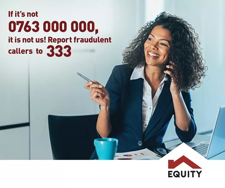 Remember, that @KeEquityBank will only call you on their 0763 000 000 number only and fraudulent calls from people purporting to be Equity staff can be reported to 333. 

#KaaChonjo hii Krisi 
#UsiKubaliKuchezwa