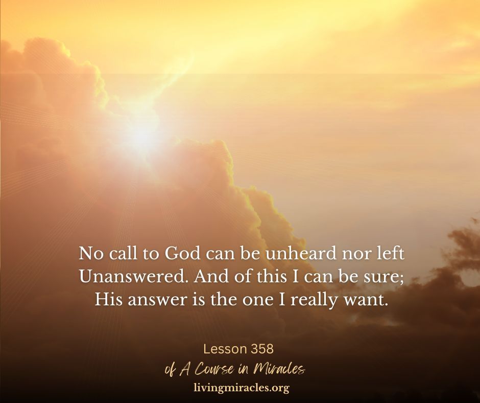 ACIM_YouTube's tweet photo. Lesson 358  🕊 No call to God can be unheard nor left Unanswered. And of this I can be sure; His answer is the one I really want. 

⭐️  You can read this workbook lesson here:
https://t.co/YuagocdUml 

⭐️  You can listen to this workbook lesson here:
https://t.co/LwruZ68Os3 https://t.co/XcL53b8hcU
