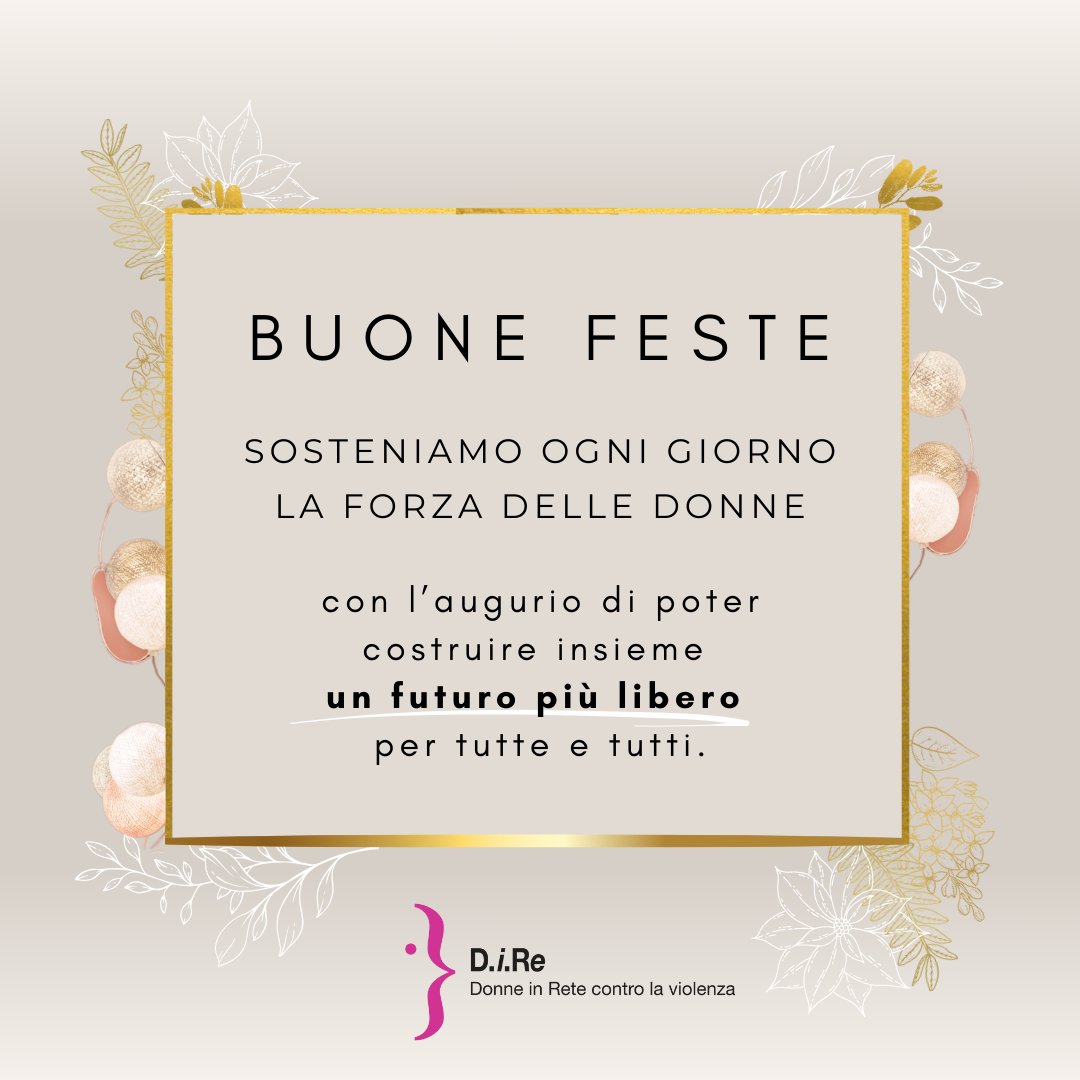 Buone feste. Ogni giorno insieme alle donne per rendere libera la vita dalla violenza maschile. Con l'augurio di costruire insieme il cambiamento che affermi #diritti e #libertà.