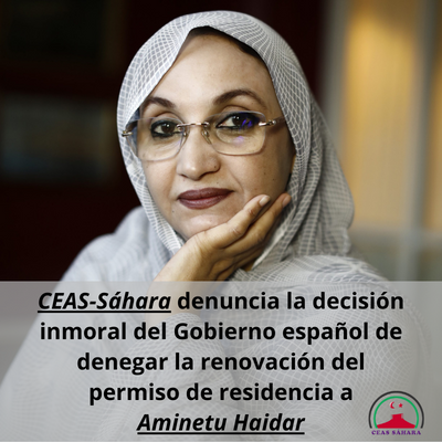 CEAS-Sáhara denuncia la decisión inmoral del Gobierno español de denegar la renovación del permiso de residencia a Aminetu Haidar @AminatouHaidar ceas-sahara.es/ceas-sahara-de…