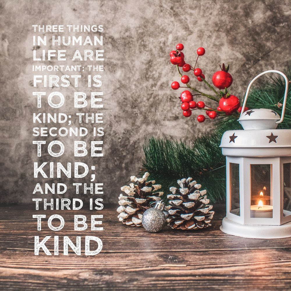 'Three things in human life are important: the first is to be kind; the second is to be kind; and the third is to be kind.' - Henry James

#BeKind #inspiration #Kindness #Quote