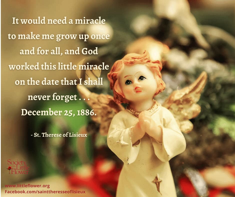 stthereseshrine's tweet photo. It would need a miracle to make me grow up once and for all, and God worked this little miracle on the date that I shall never forget - December 25, 1886.  -St. Therese of Lisieux https://t.co/SQMewXzDwG