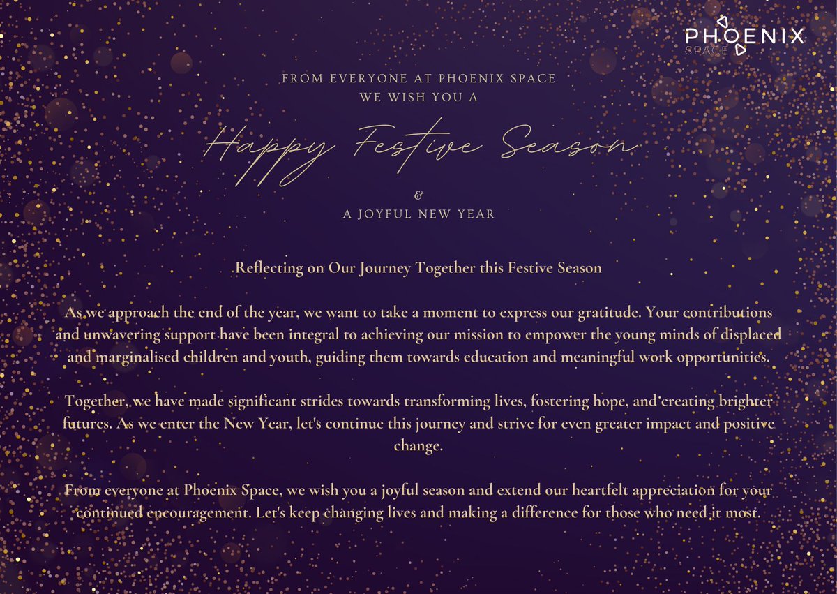 Wishing you a Happy Festive Season from all of us at Phoenix Space. Let's keep igniting hope and transforming lives together in the New Year! 🌟🎄 

#SeasonsGreetings #ChangingLives #TogetherForGood #PhoenixSpaceJourney #EmpoweringYoungMinds #TransformingLivesTogether