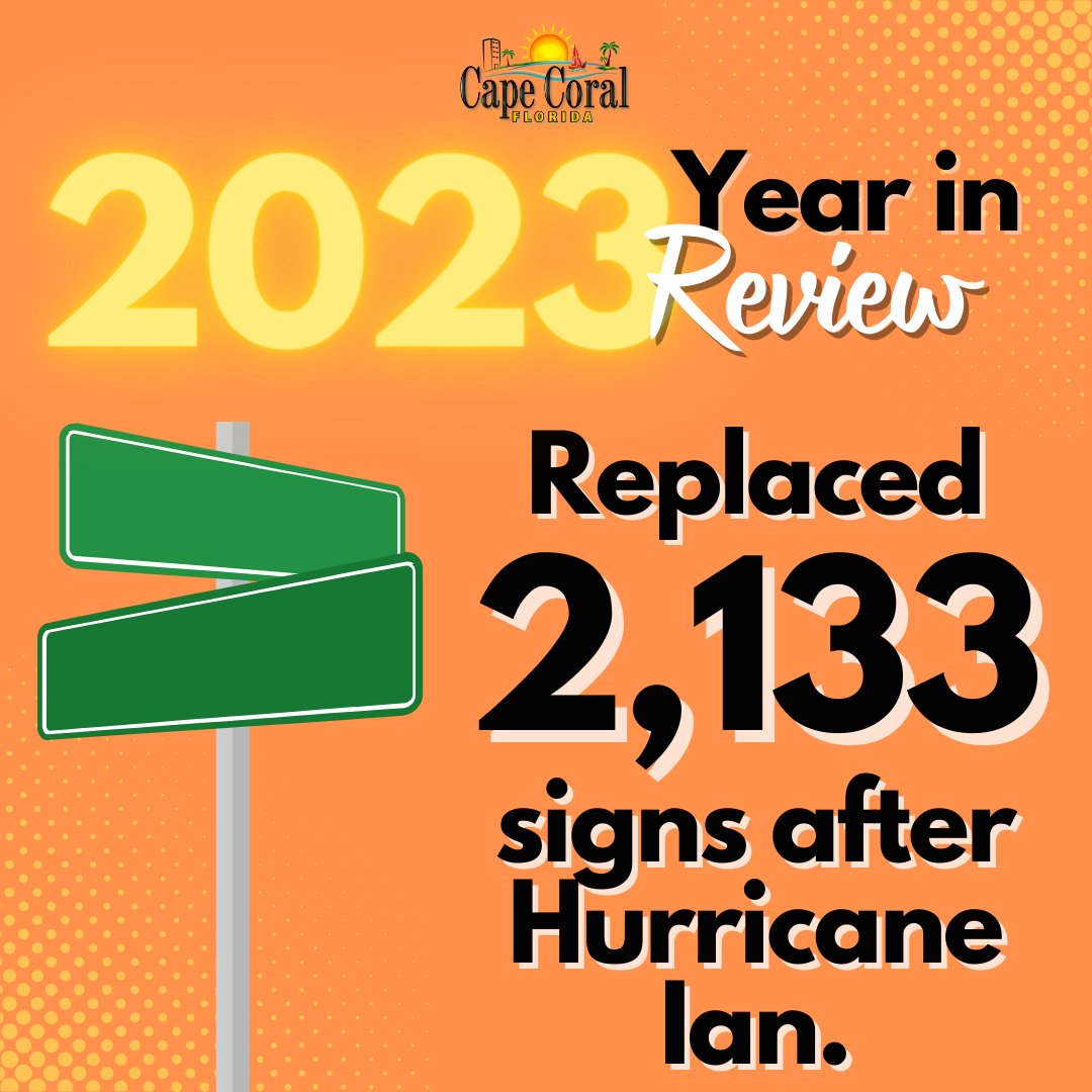 CapeCoral's tweet image. 🌟 Year in Review: Signs of Resilience in 2023 🚧

In 2023, we continued our recovery from Hurricane Ian by replacing 2,133 signs across Cape Coral! A testament to our resilience and commitment to restoring our community.  #CapeCoralStrong #SignsOfProgress