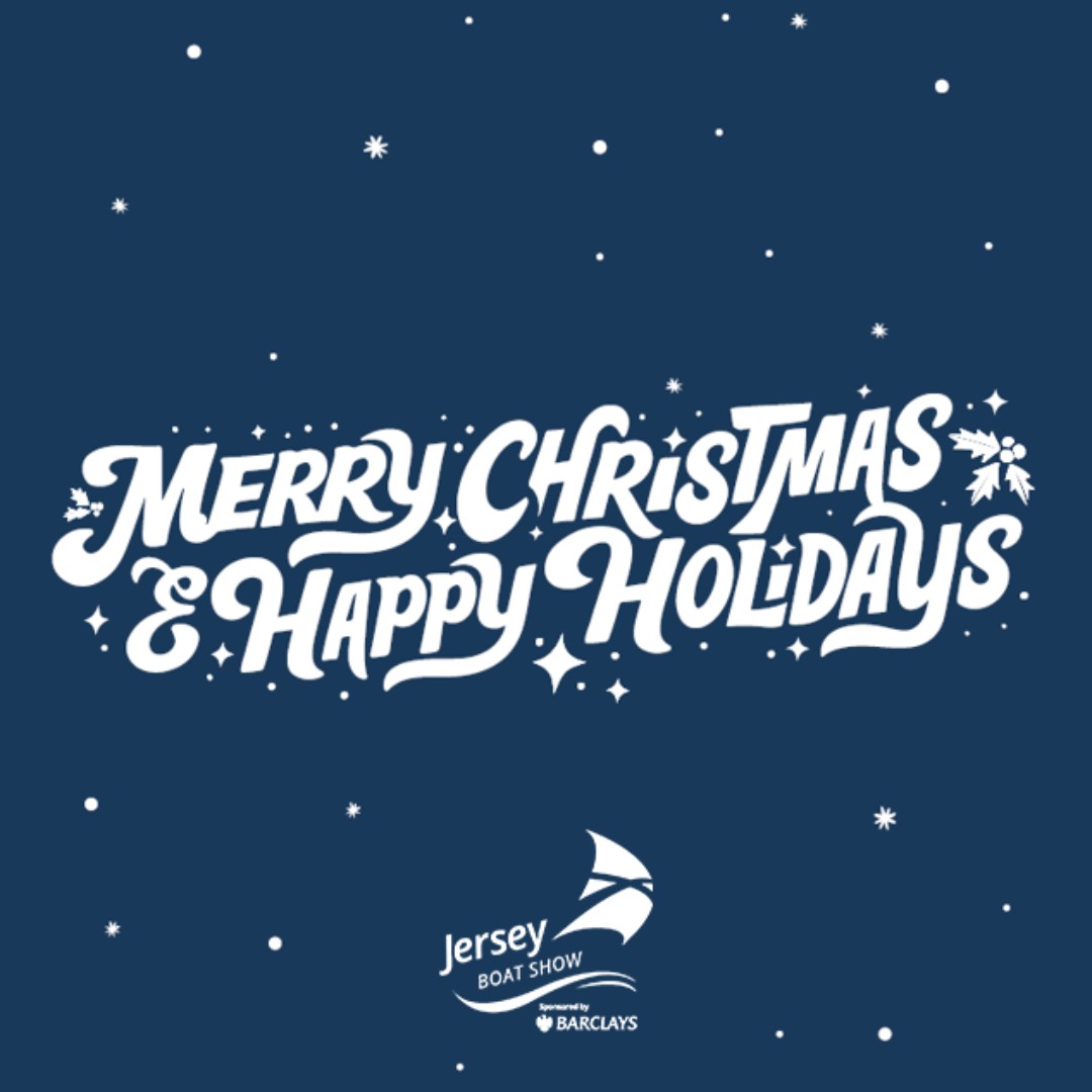 From the team behind the Barclays Jersey Boat Show, we wish you all a Merry Christmas and a Happy New Year.

Here's to another amazing Boat Show!