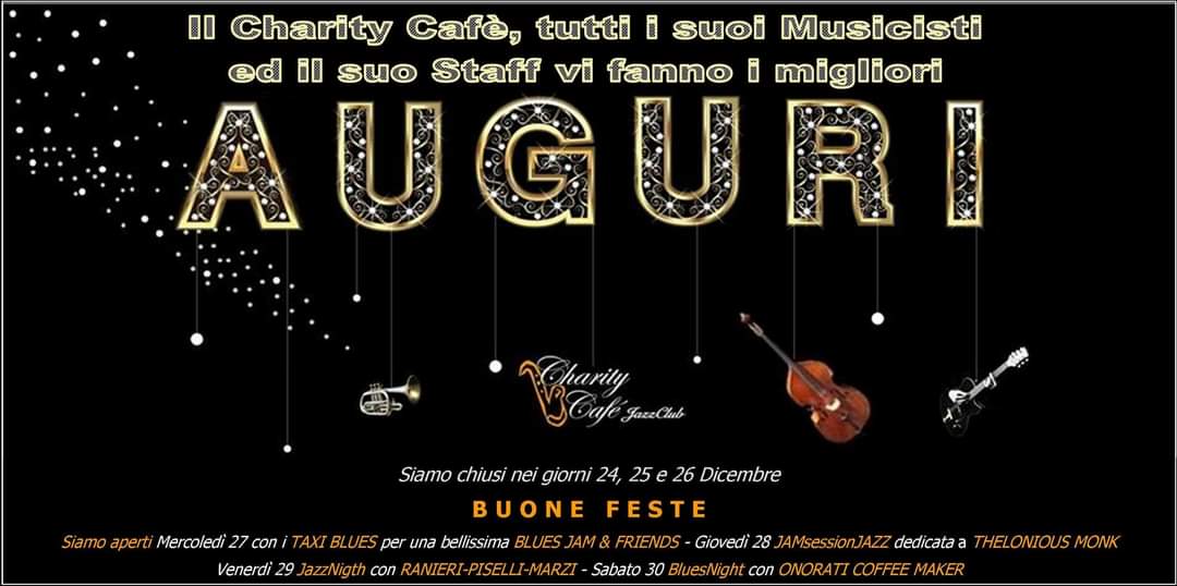 charityclub's tweet photo. Il Charity Cafè vi augura un
FELICE E SERENO NATALE
siamo aperti:
Merc 27 per la #BluesJam
Gio 28 #JamJazz dedicata a THELONIOUS MONK
Ven 29 #JazzNight con R-P-M TRIO
Sab 30 #BluesNight con ONORATI COFFE MAKER
---
#CharityCafè
#Jazz & #Blues #Club
https://t.co/8RVSboPDdS https://t.co/2uZ8TSlp62
