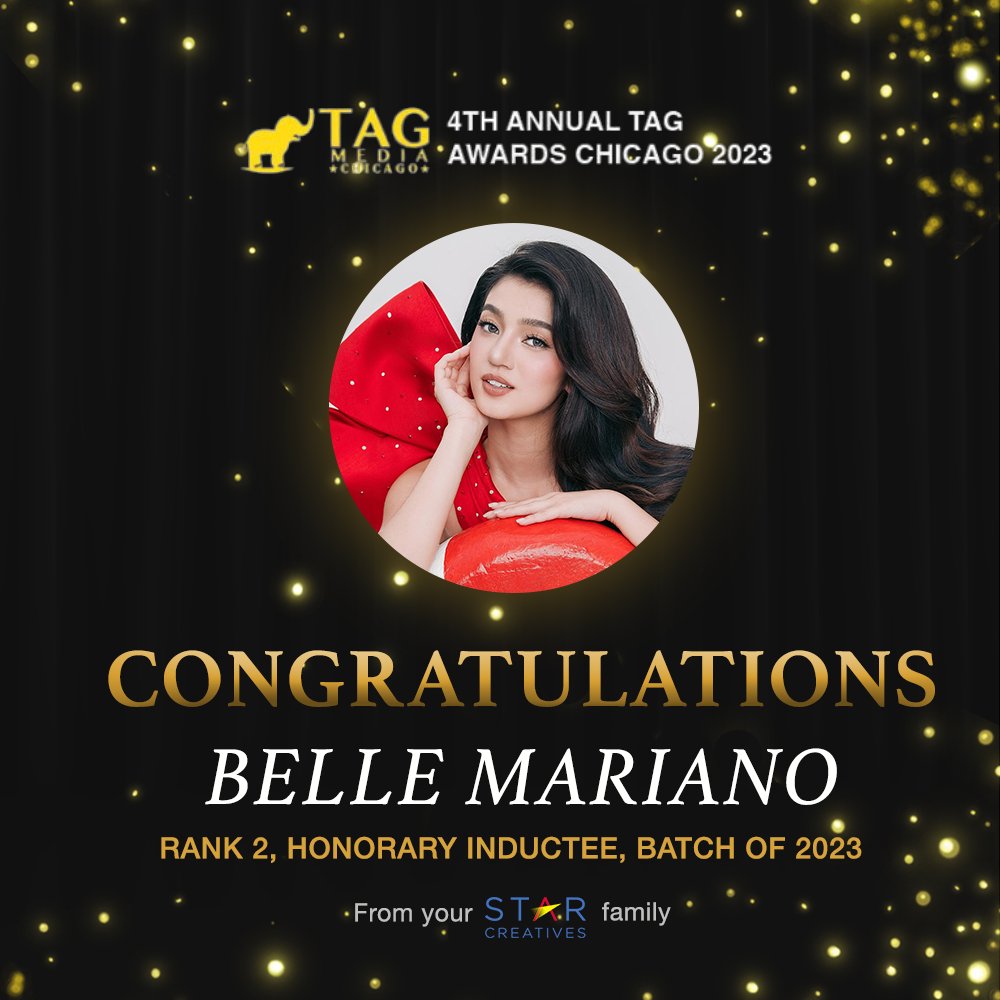 Congratulations Belle Mariano for being awarded at the 2023 TAG Media Chicago Awards as an Honorary Inductee ranking (2nd) at the TAG under 25, Batch of 2023! 

Your Star Creatives fam is proud!