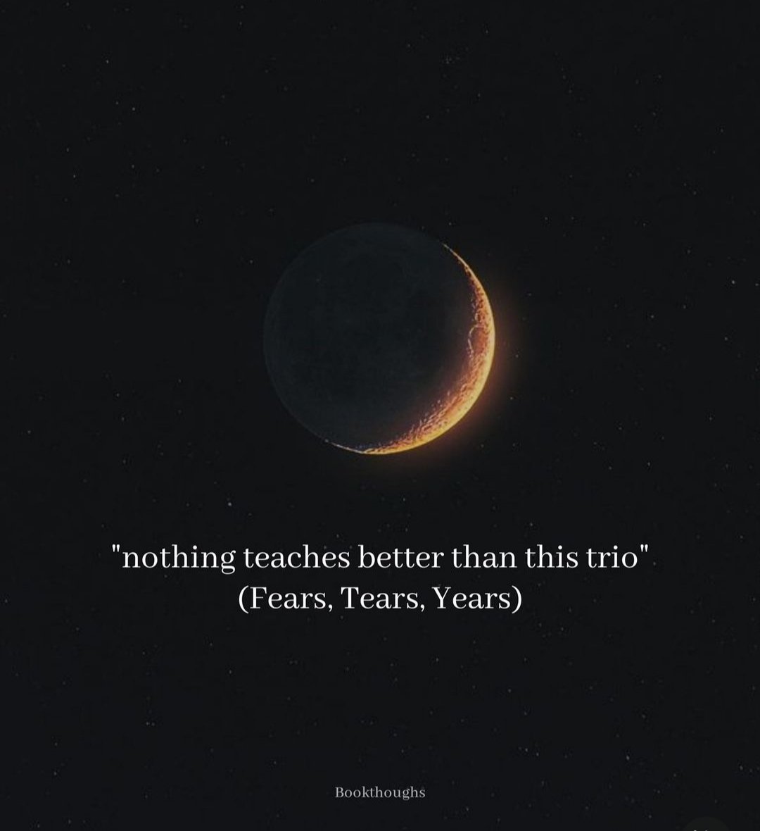 Roshika_2000's tweet photo. "Nothing teaches better than this trio"
               (Fears, Tears, Years) https://t.co/OQCo9w7BwN