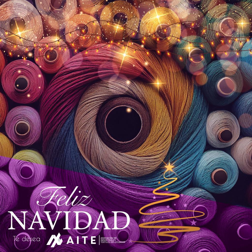 AITE_Ecuador's tweet image. La Asociación de Industriales Textiles del Ecuador expresa una #FelizNavidad 🌟🎄a todos sus socios y colaboradores.
En #AITE, celebramos con gratitud otro año compartiendo logros y desafíos. Deseamos a todos encontrar alegría, paz y prosperidad. ¡𝓕𝓮𝓵𝓲𝓬𝓮𝓼 𝓯𝓲𝓮𝓼𝓽𝓪𝓼!