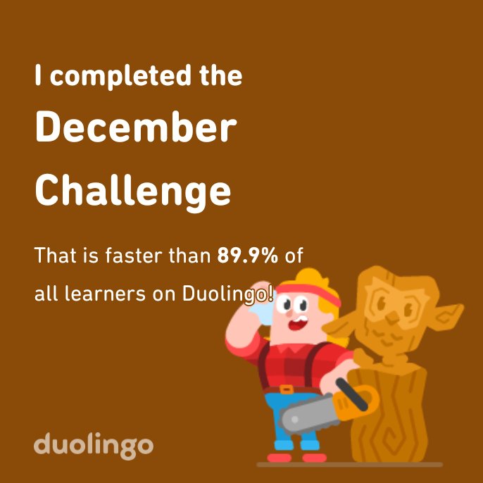 Mummybear71's tweet photo. I completed the December challenge faster than 89.9% of all learners on Duolingo! https://t.co/TnJbWKwmMd
