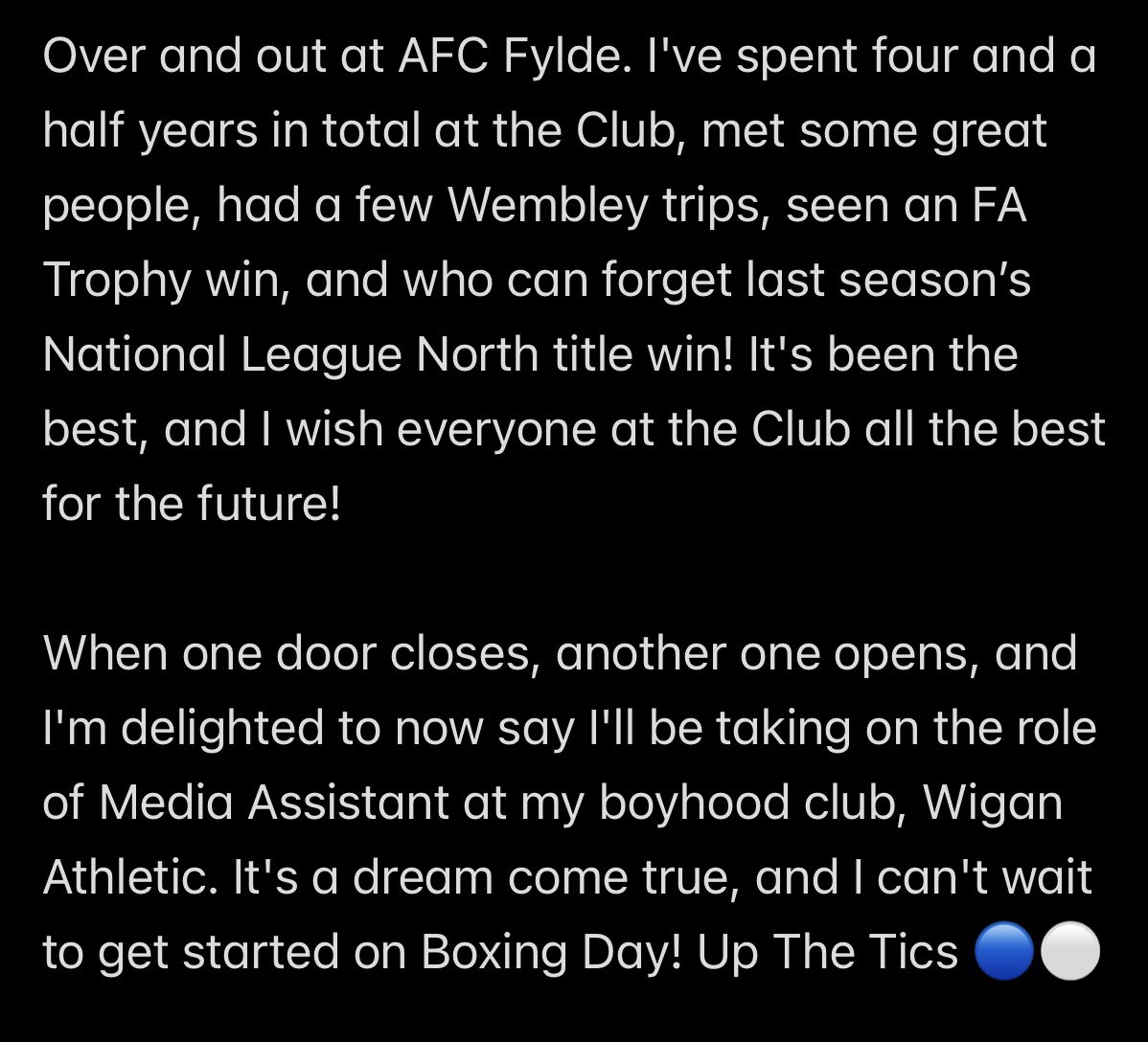It's been the best few years as Head of Media <a href="/AFCFylde/">AFC Fylde</a>, but as one door closes, another one opens, and I can't wait to get started at my boyhood club, Wigan Atheltic! 🔵⚪️